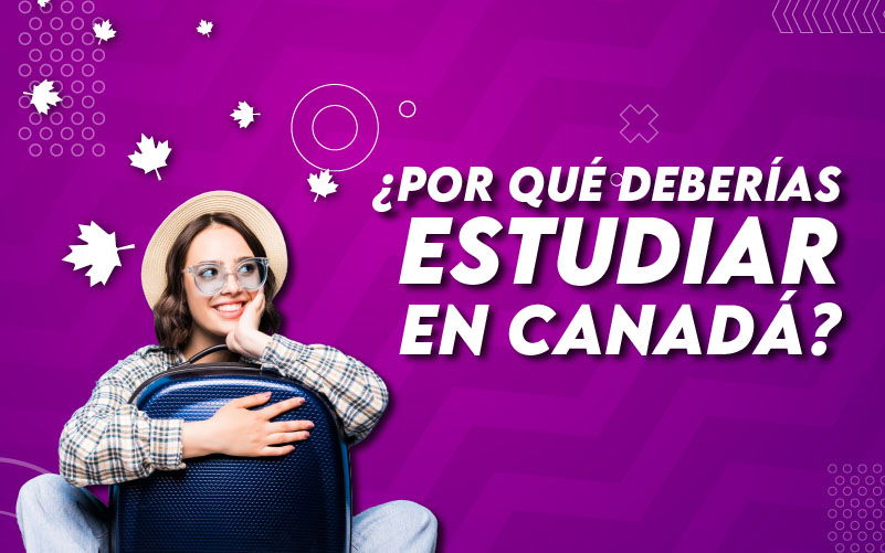 ¿Por qué deberías estudiar en Canadá?